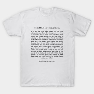 The Man In The Arena Quote, Theodore Roosevelt Quote T-Shirt